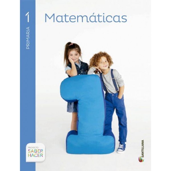 LIBRO MATEMATICAS 1º EP SABER HACER SANTILLANA