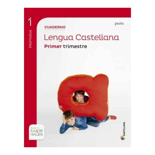 CUADERNILLO 1ºT LENGUA 1º EP SABER HACER SANTILLAN