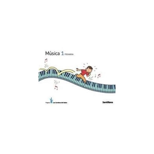 LIBRO MUSICA 1º EP CAMINOS DEL SABER SANTILLANA