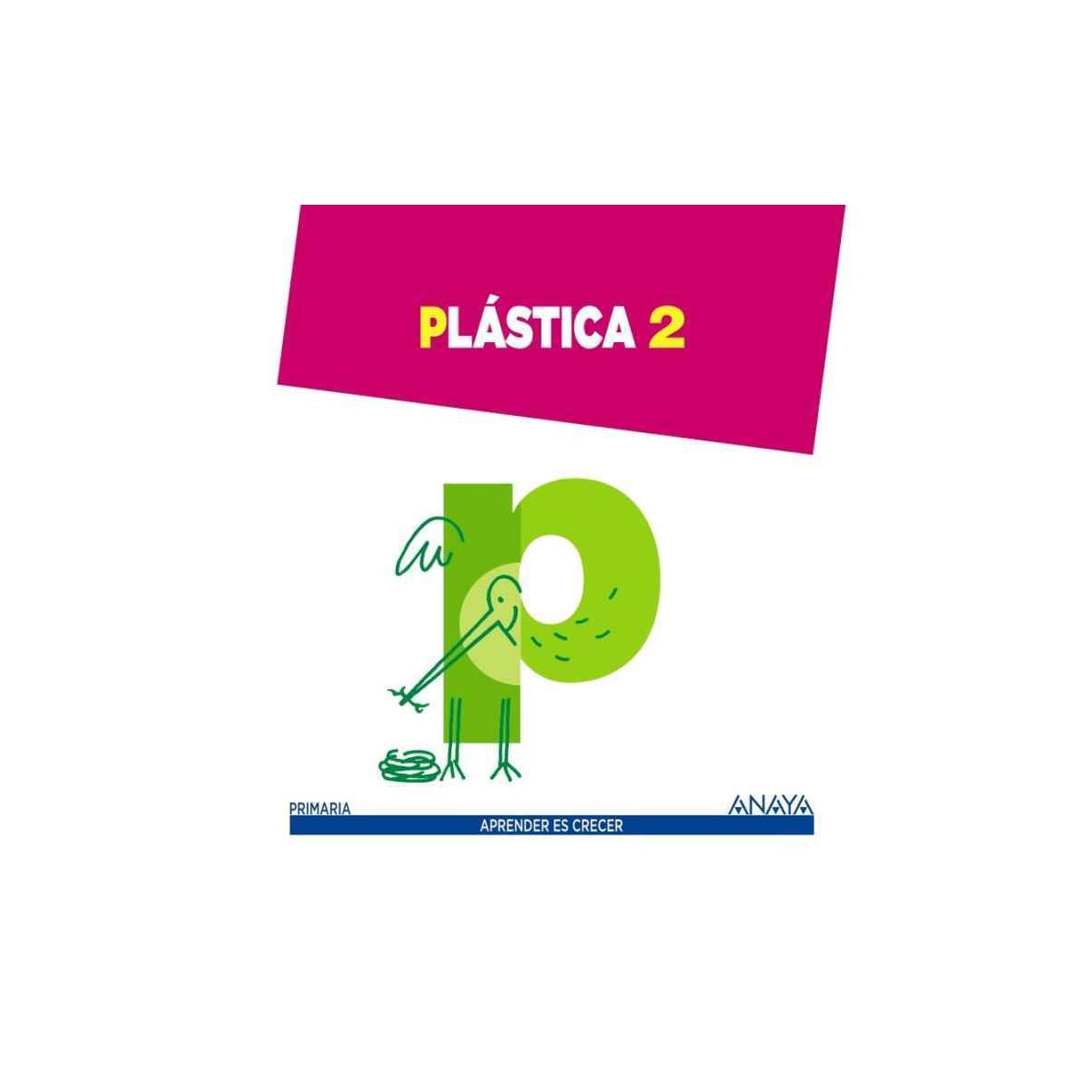 LIBRO PLASTICA 2º EP APRENDER ES CRECER ANAYA